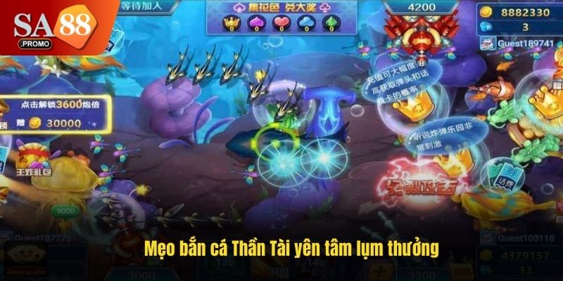 Mẹo bắn cá Thần Tài yên tâm lụm thưởng