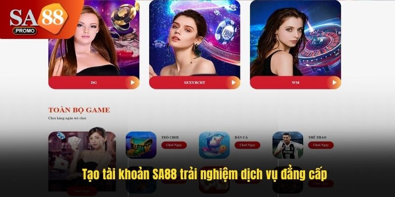 Tạo tài khoản SA88 trải nghiệm dịch vụ đẳng cấp
