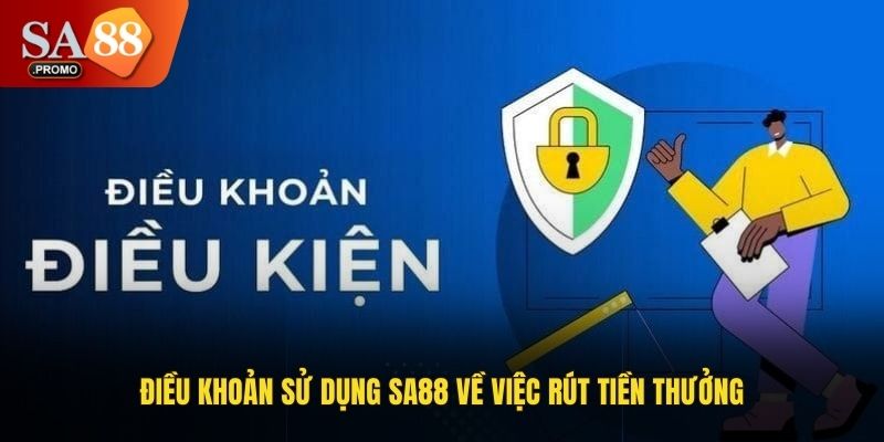 Điều khoản sử dụng SA88 về việc rút tiền thưởng