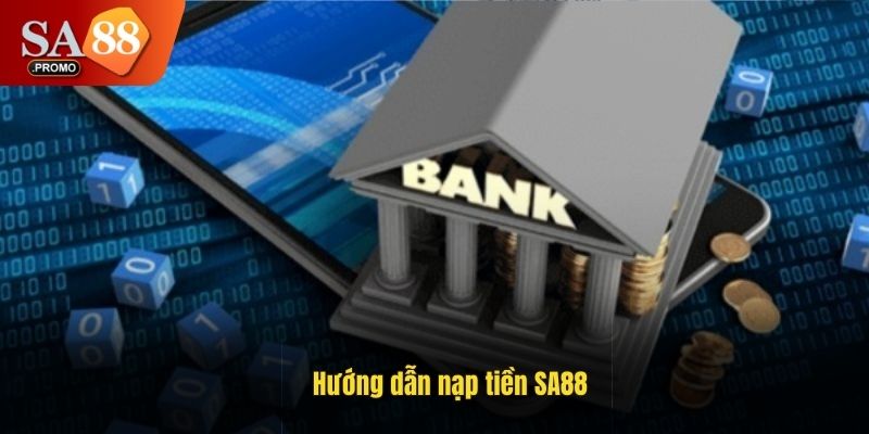 Nạp tiền SA88 dễ dàng trên app