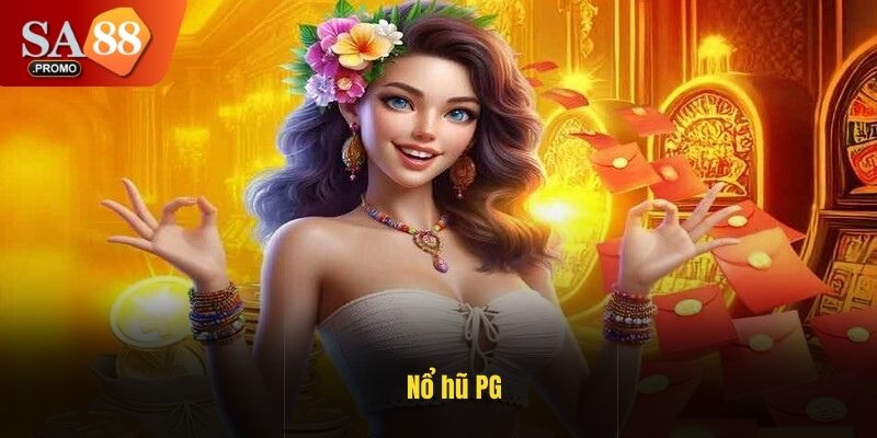 Nổ hũ PG SA88 - Sảnh chơi slot đổi đời trong tích tắc