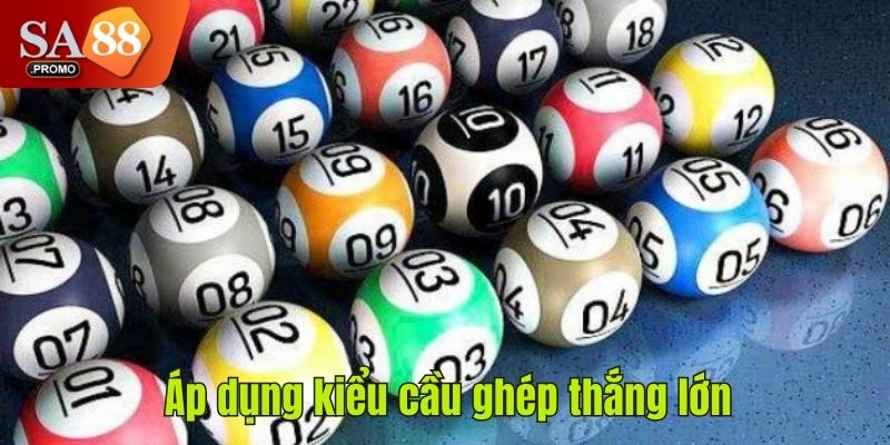 Áp dụng kiểu cầu ghép thắng lớn