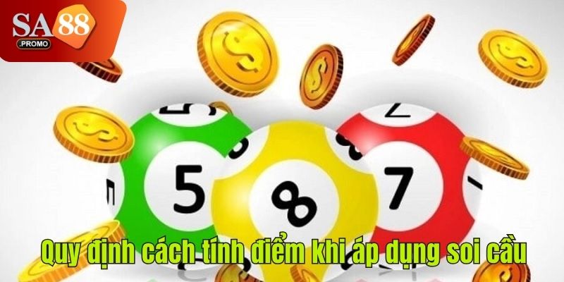 Quy định cách tính điểm khi áp dụng soi cầu