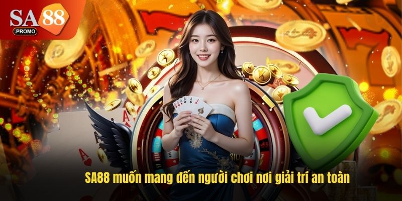 SA88 muốn mang đến người chơi nơi giải trí an toàn